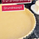 1 2 3 murbeteig grundrezept 2026 07 24 032914 683x1024 1