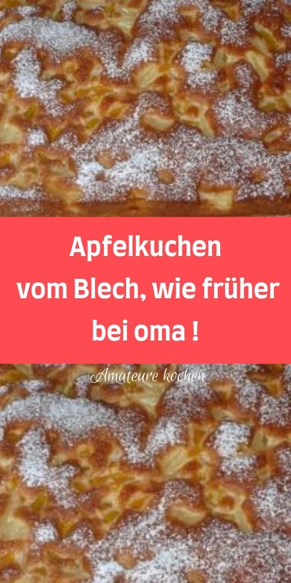 Apfelkuchen vom Blech, traditionelles Rezept wie bei Oma.