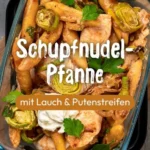 schupfnudel pfanne mit lauch und putenstreifen 2026 07 27 040153 576x1024 1