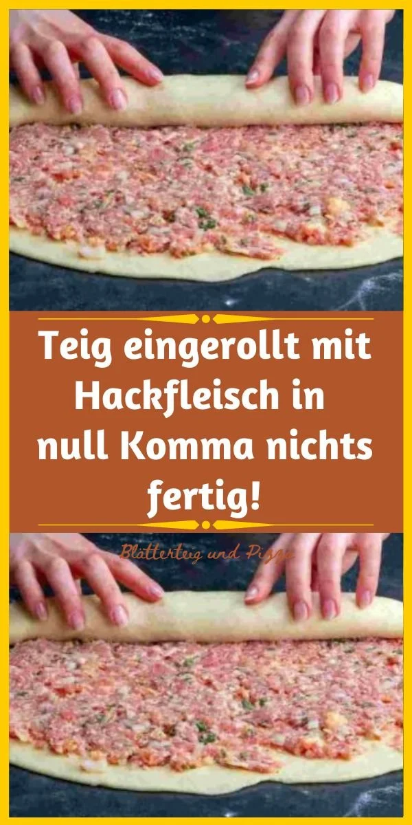 Teig eingerollt mit Hackfleisch, fertig in null Komma nichts.