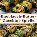 knoblauch butter zucchini spiesse rezept 2026 08 05 022437 512x1024 1